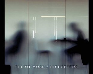 Elliot Moss: Highspeeds (Warners)