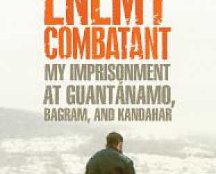 ENEMY COMBATANT by MOAZZAM BEGG