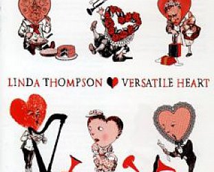 Linda Thompson; Versatile Heart (Decca) BEST OF ELSEWHERE 2007