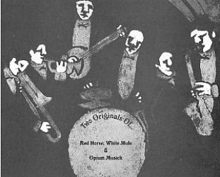 Jack Rose: Two Originals of Red Horse, White Music and Opium Musick (VHF)