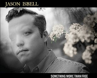Jason Isbell: Something More Than Free (Spunk)