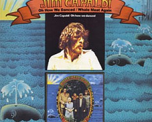 Jim Capaldi: Oh How We Danced/Whale Meat Again (Raven)