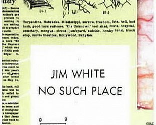 Jim White: No Such Place (Luaka Bop)