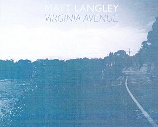GUEST MUSICIAN MATT LANGLEY on the genesis of his new album Virginia Avenue