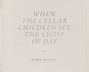 Mirel Wagner: When the Cellar Children See The Light of Day (subPop)