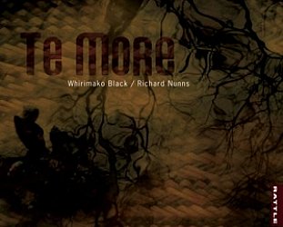 Whirimako Black/Richard Nunns: Te More (Rattle)
