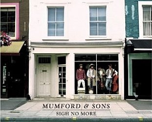 BEST OF ELSEWHERE 2010 Mumford and Sons: Sigh No More (Universal)