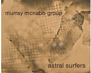 MURRAY McNABB'S ASTRAL SURFERS ALBUM (2009): Keyboardist . . . to the stars