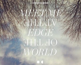 Over The Rhine: Meet Me at the Edge of the World (GSD/Southbound)