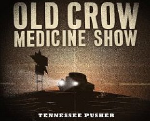 Old Crow Medicine Show: Tennessee Pusher (Shock)