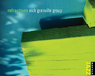 Nick Granville Group: Refractions (Rattle Jazz)
