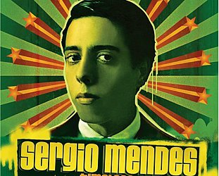 SERGIO MENDES INTERVIEWED (2006): The return of the cool and the kitsch