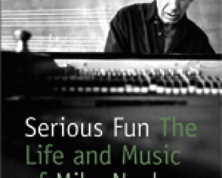 SERIOUS FUN; THE MUSIC AND LIFE OF MIKE NOCK by NORMAN MEEHAN (VUP)