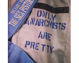 ONLY ANARCHISTS ARE PRETTY by MICK O'SHEA: Pretty vacant, really