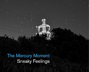 Sneaky Feelings: The Mercury Moment (Flying Nun/digital outlets)