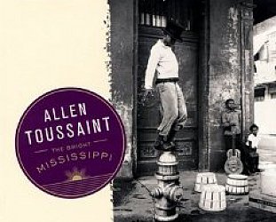Allen Toussaint: The Bright Mississippi (Nonesuch/Warners)