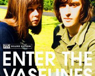 The Vaselines: Enter the Vaselines (SubPop/Rhythmethod)