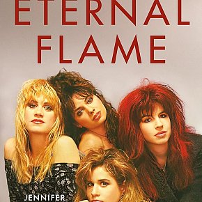 THE AUTHORIZED BIOGRAPHY OF THE BANGLES: ETERNAL FLAME by JENNIFER OTTER BICKERDIKE