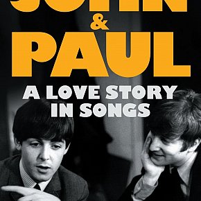 JOHN & PAUL: A LOVE STORY IN SONGS by IAN LESLIE