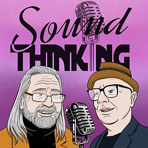 SOUND THINKING RETURNS TO NEW ZEALAND: The podcast for people who care about what they hear