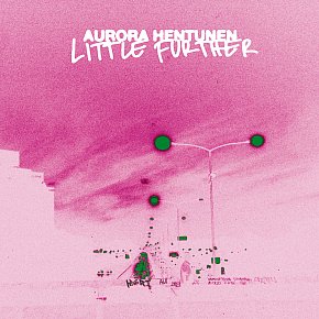 Aurora Hentunen: Little Further (digital outlets)