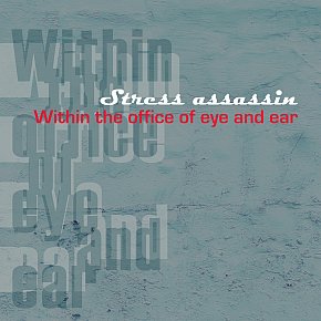 ONE WE MISSED: Stress Assassin: Within the Office of Eye and Ear (Dubmission, digital outlets)