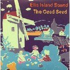 Ellis Island Sound: The Good Seed (Peacefrog)