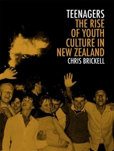 TEENAGERS; THE RISE OF YOUTH CULTURE IN NEW ZEALAND by CHRIS BRICKELL