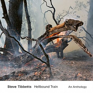 Steve Tibbetts: Hellbound Train; An Anthology (ECM/digital outlets)
