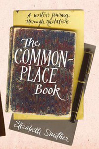 THE COMMONPLACE BOOK by ELIZABETH SMITHER