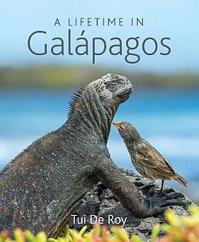 A LIFETIME IN GALAPAGOS by TUI DE ROY