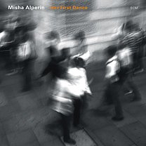 Misha Alperin: Her First Dance (ECM/Ode)