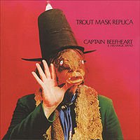 Captain Beefheart and the Magic Band: Trout Mask Replica (1969)