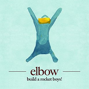 BEST OF ELSEWHERE 2011 Elbow: Build a Rocket Boys! (Universal)