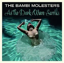 The Bambi Molesters: As the Dark Wave Swells (Glitterhouse)