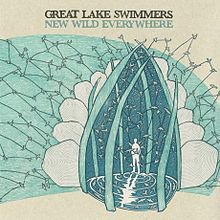 Great Lake Swimmers: New Wild Everywhere (Nettwerk)