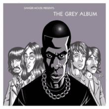 DANGER MOUSE: THE GREY ALBUM, CONSIDERED (2004): Looking through a glass prism 