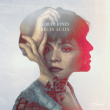 Norah Jones: Begin Again (Blue Note)