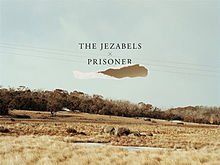 The Jezabels: Prisoner (MGM/Southbound)