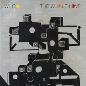 BEST OF ELSEWHERE 2011 Wilco: The Whole Love (Warners)
