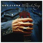 Guy Clark: Workbench Songs (Dualtone)