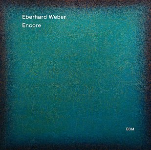 Eberhard Weber; Encore (ECM/Ode)