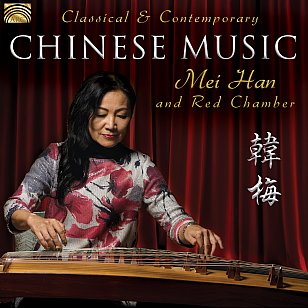 Mei Han and Red Chamber: Classical and Contemporary Chinese Music (ARC Music)