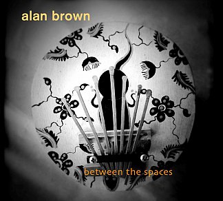 Alan Brown: Between the Spaces (Ode)