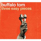 Buffalo Tom: Three Easy Pieces (New West/Elite)