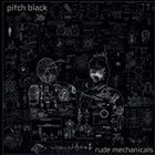 Pitch Black: Rude Mechanicals (Remote)