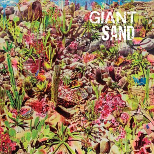 Giant Sand: Returns to Valley of Rain (Fire/Southbound)