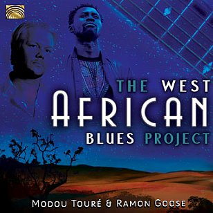 Modou Toure and Ramon Goose: The West African Blues Project (Arc Music)