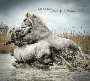 Over the Rhine: Love and Revelation (GSD/Southbound)