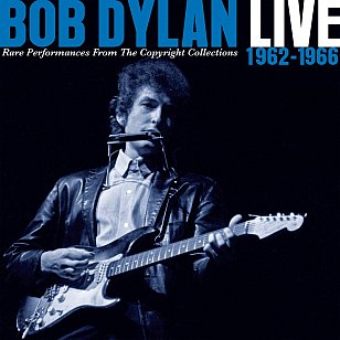 Bob Dylan: Live 1962-1966 (Sony Legacy)